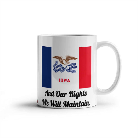 Our Liberties We Prize, And Our Rights We Will Maintain (Iowa) Mug 11 oz.