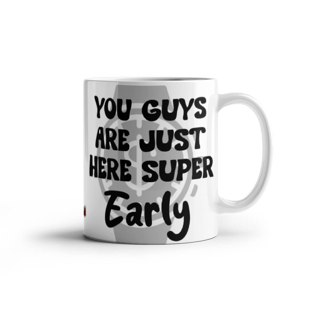 I Wasn't Late! Mug 11 oz.