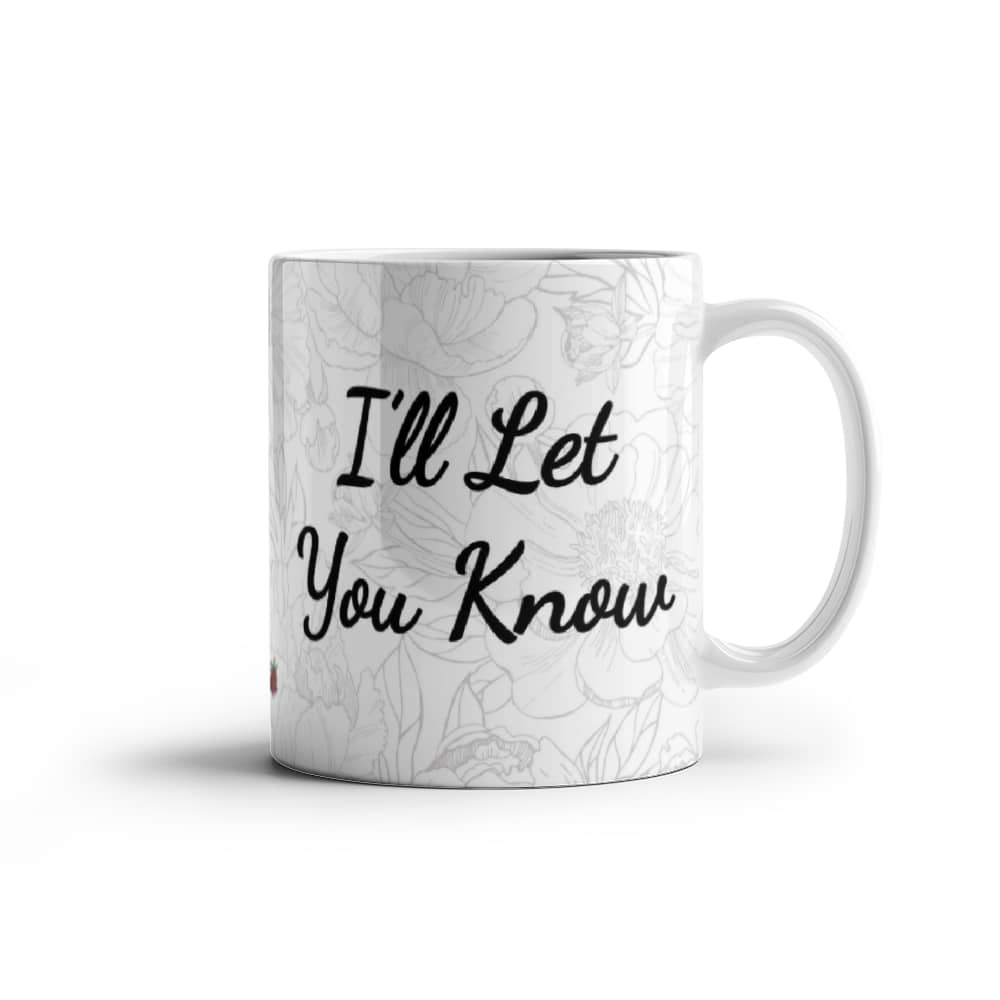 When I'm Wrong I'll Let You Know Mug 11 oz.