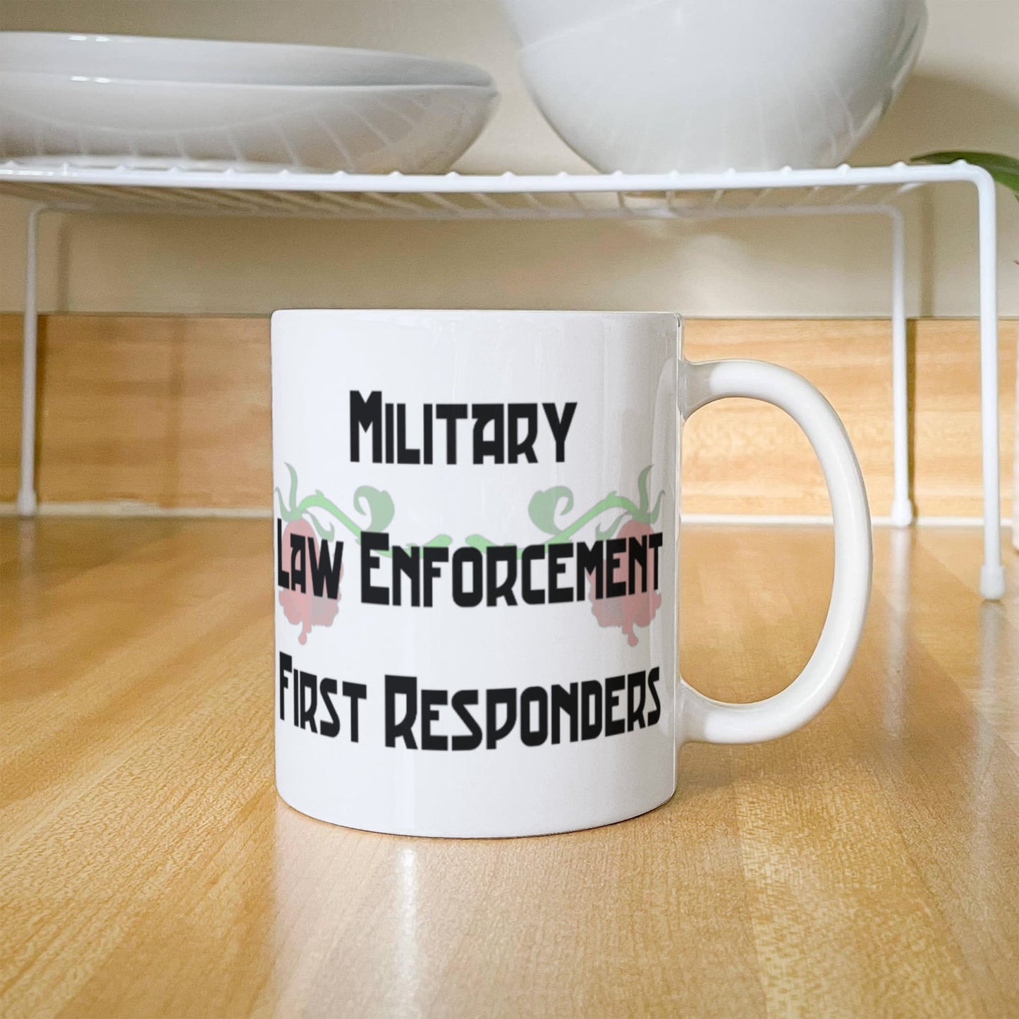 Military, Law Enforcement, First Responders Mug 11 oz