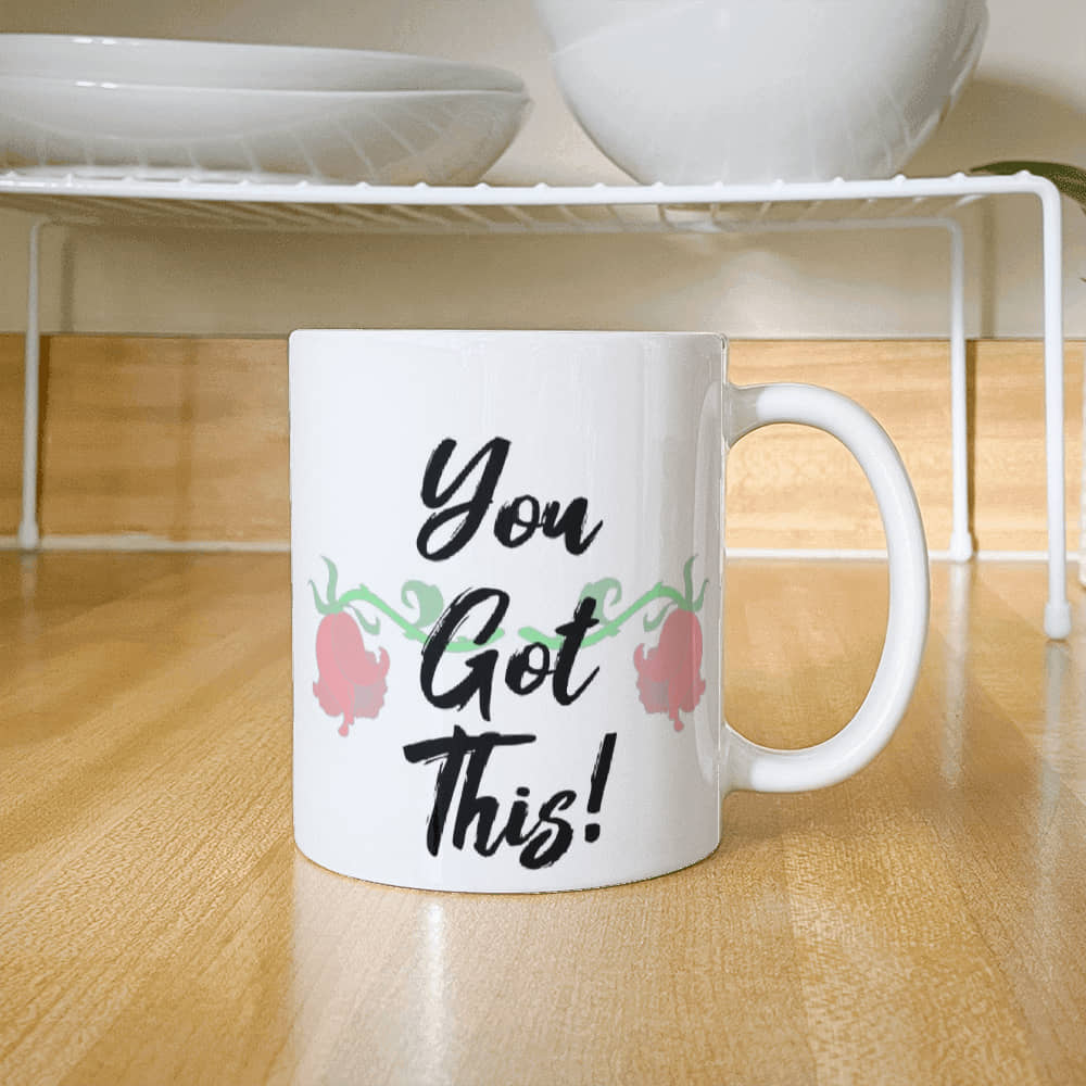 You Got This! Mug 11 oz