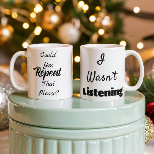 Could You Repeat That Please? Mug 11 oz.