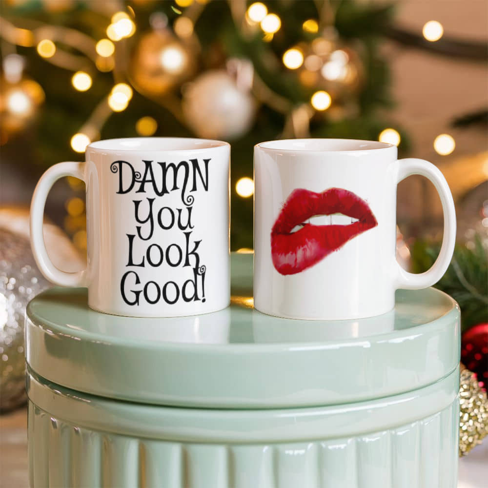 DAMN You Look Good! Mug 11 oz.