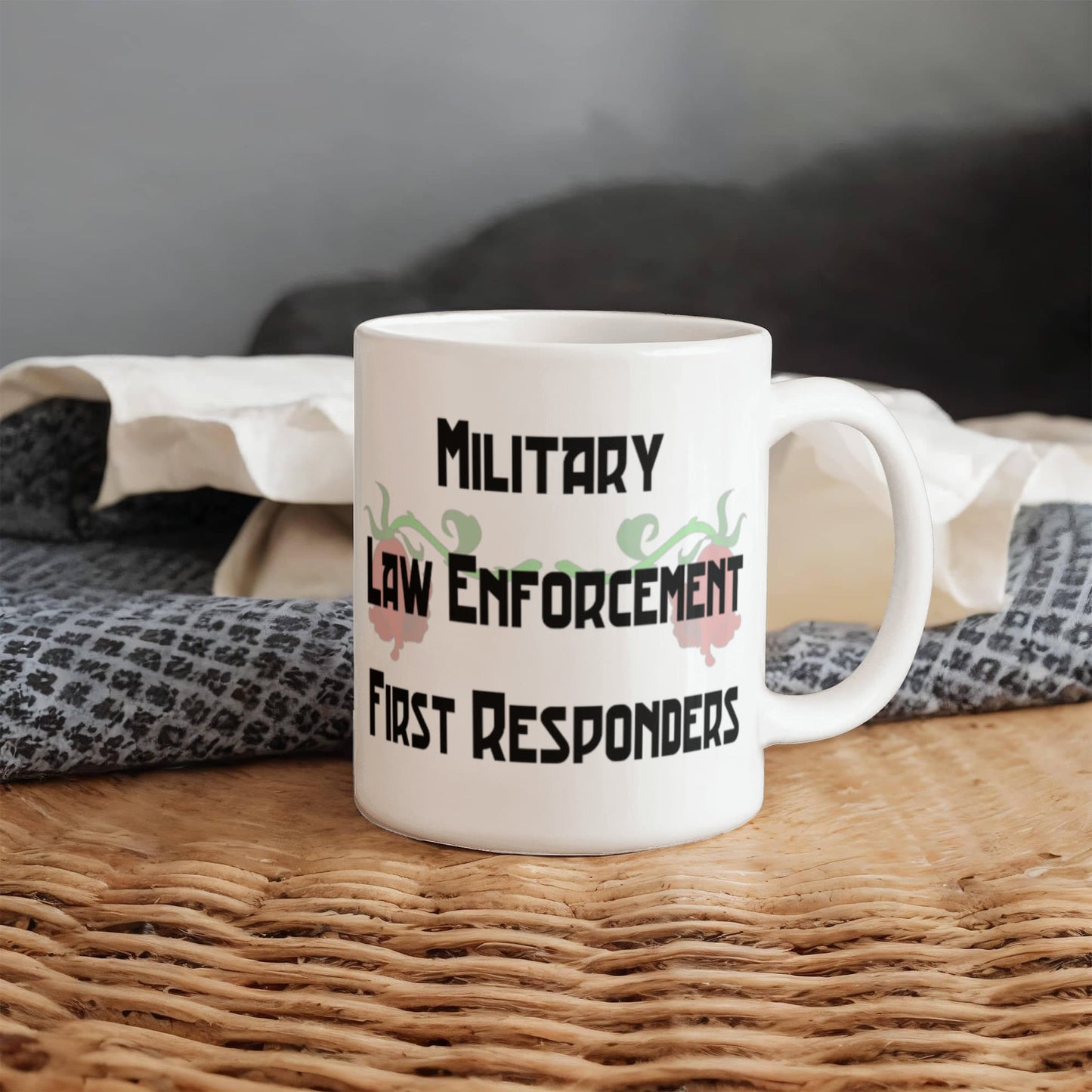 Military, Law Enforcement, First Responders Mug 11 oz