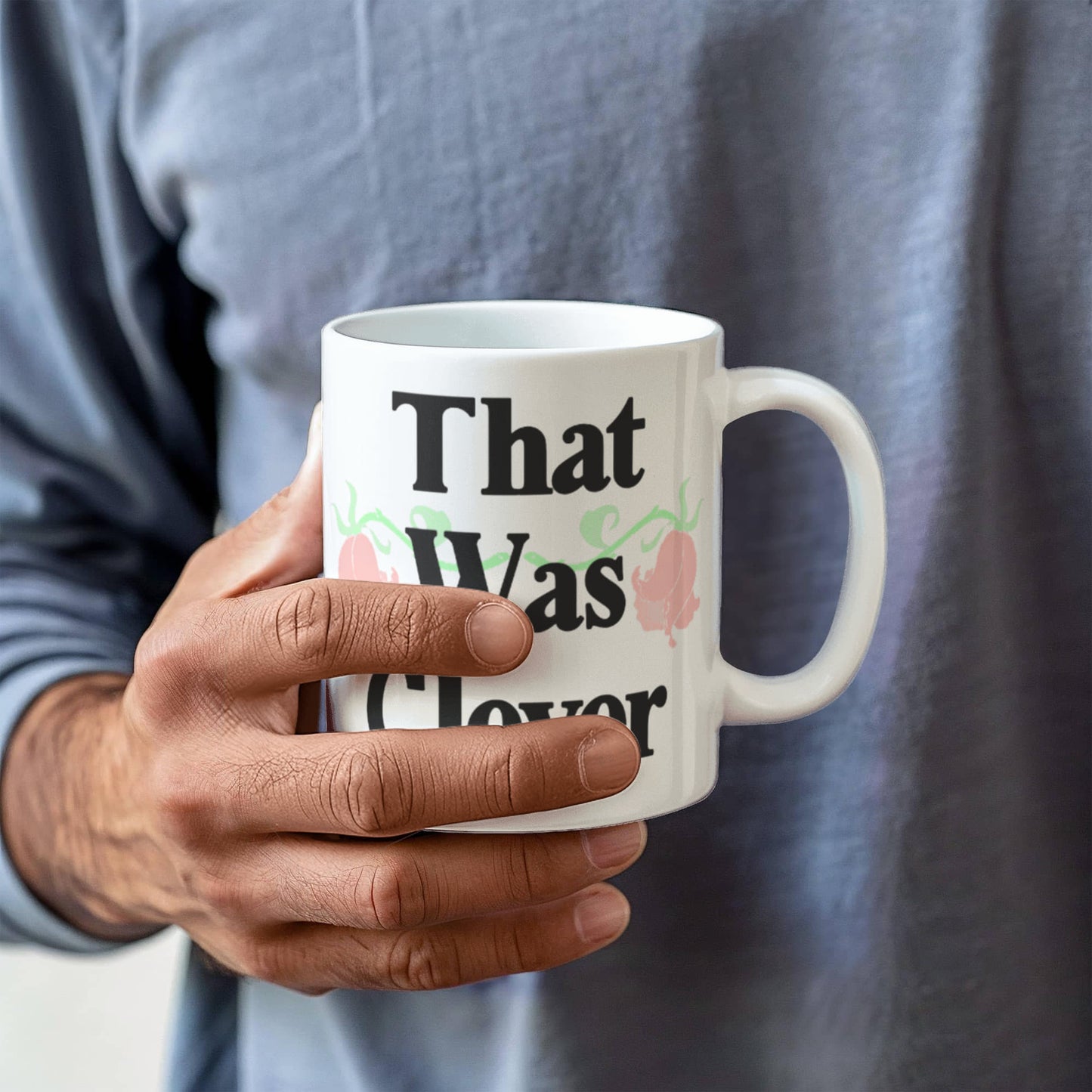 That Was Clever Mug 11 oz.