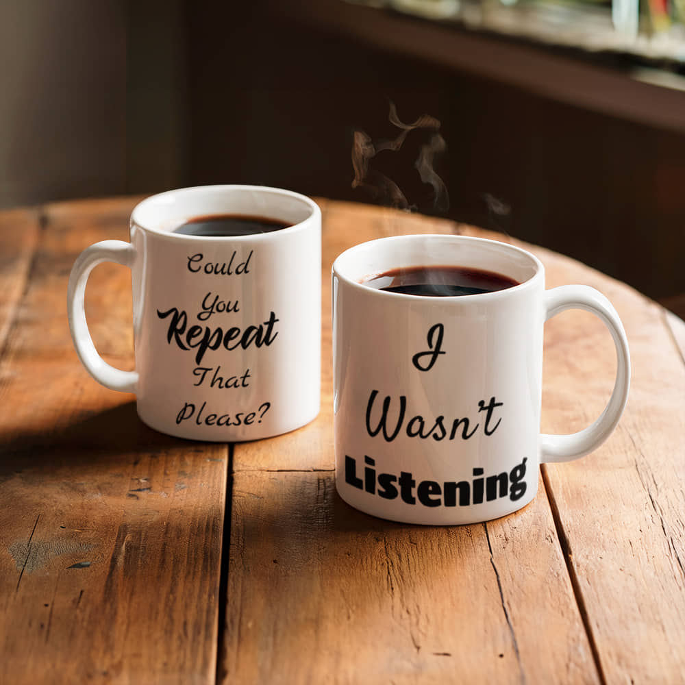 Could You Repeat That Please? Mug 11 oz.