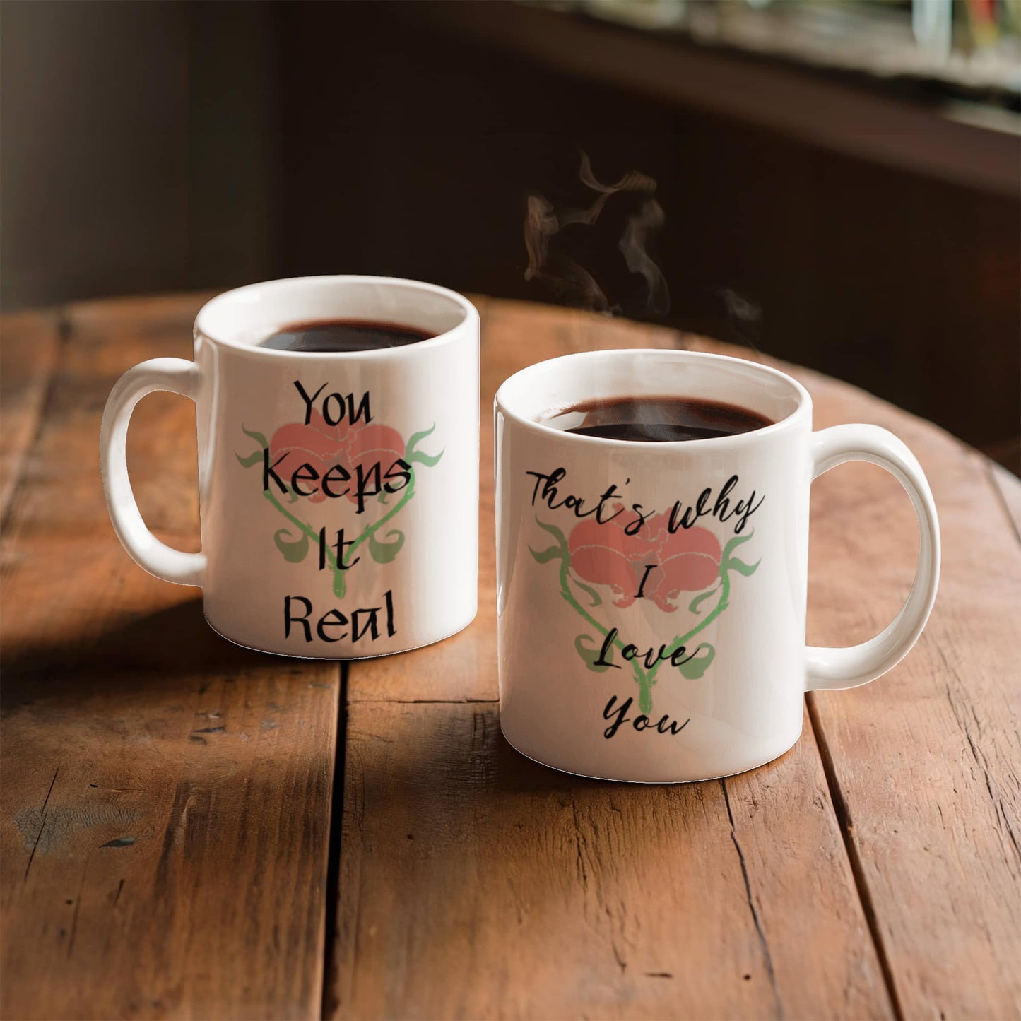 You Keeps It Real. That's Why I Love You Mug 11 oz.