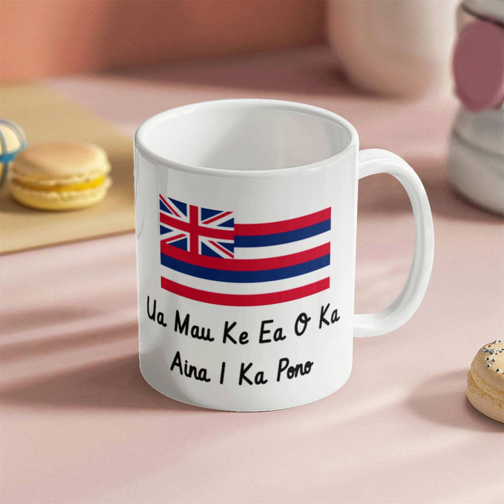 The Life Of The Land Is Perpetuated In Righteousness (Hawaii) Mug 11 oz.