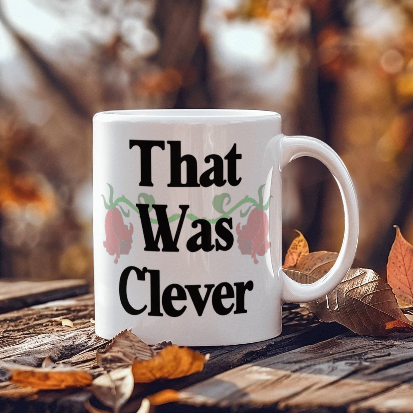 That Was Clever Mug 11 oz.