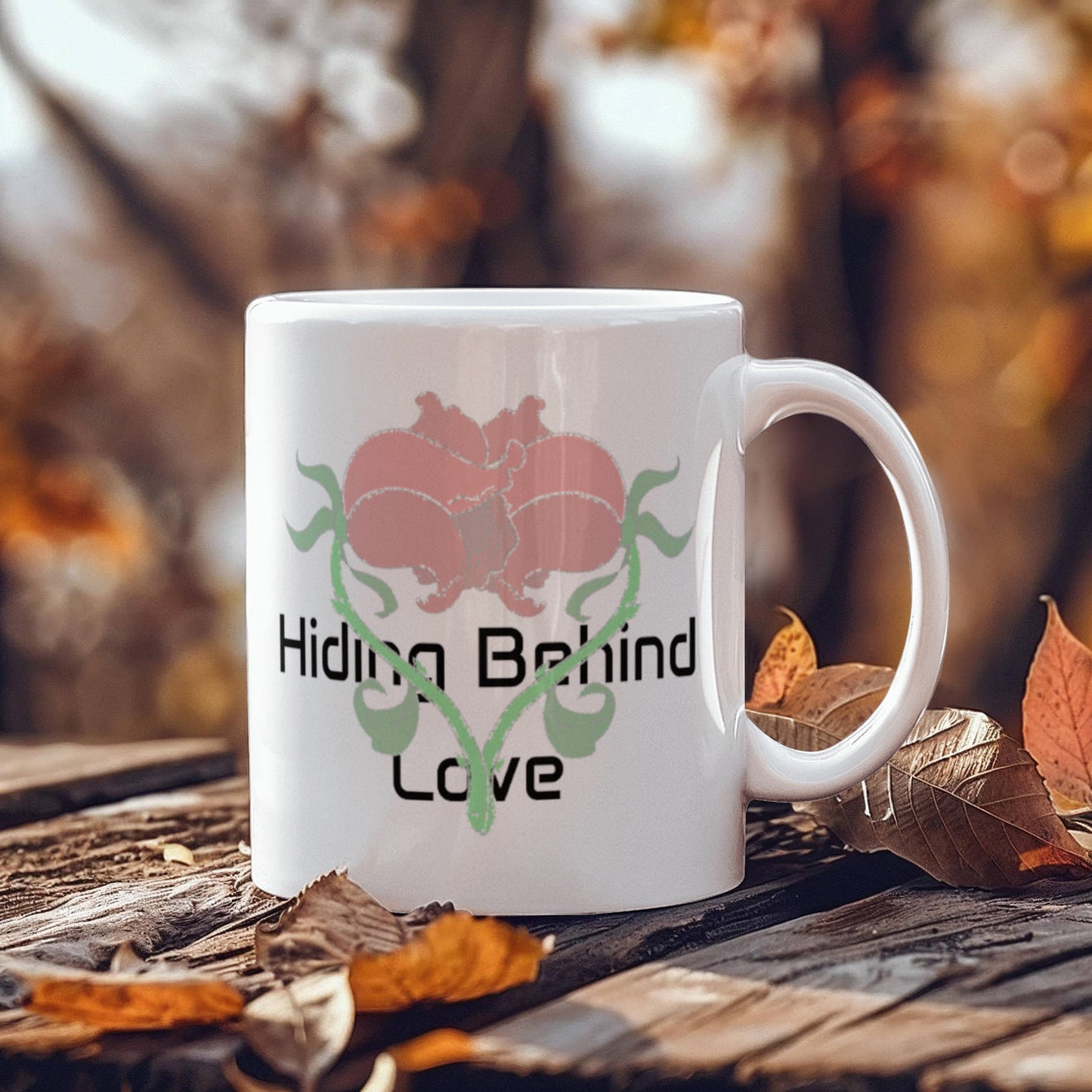 Hiding Behind Love Mug 11 oz.