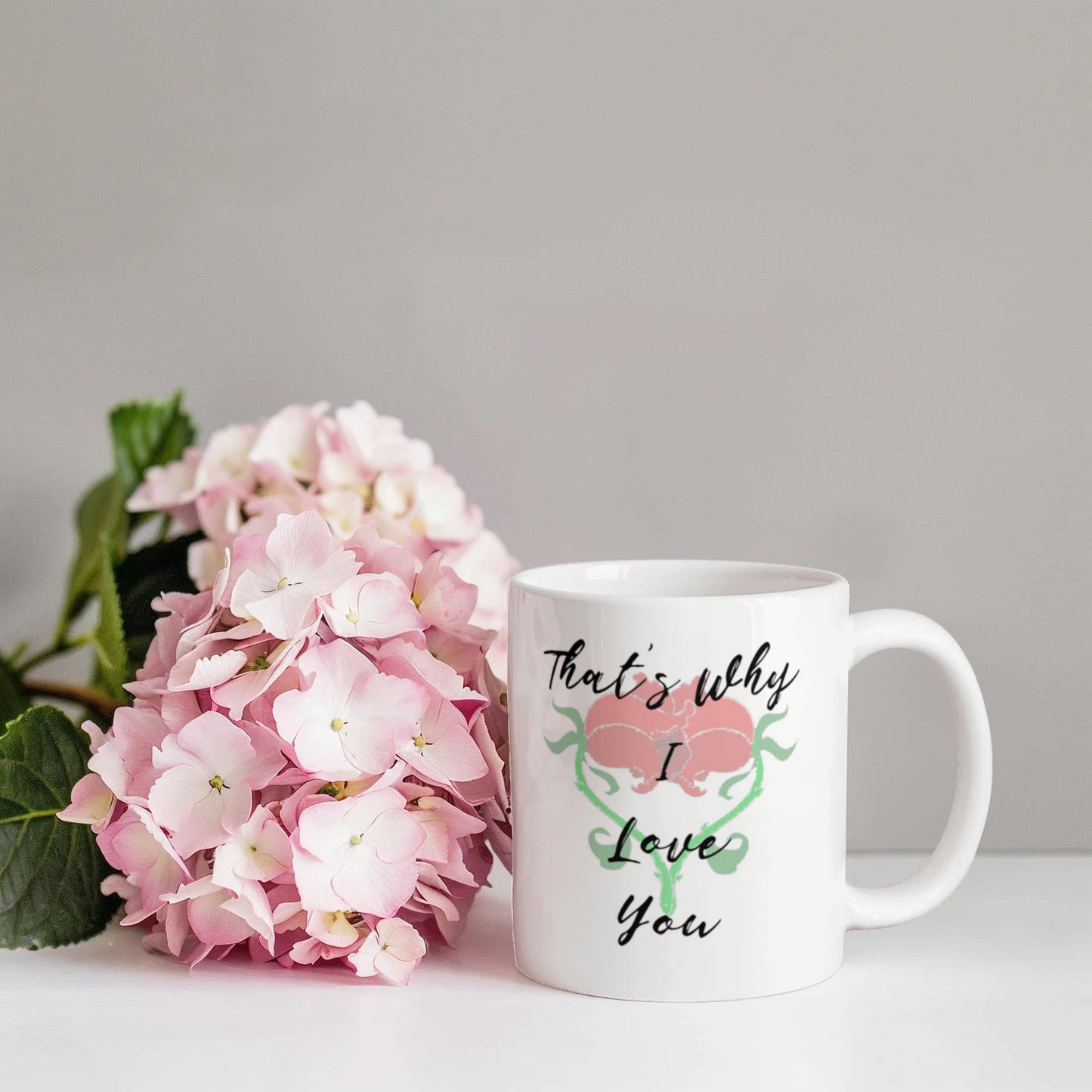 You Believe In Me More Than I Believe In Myself. That's Why I Love You Mug 11 oz.