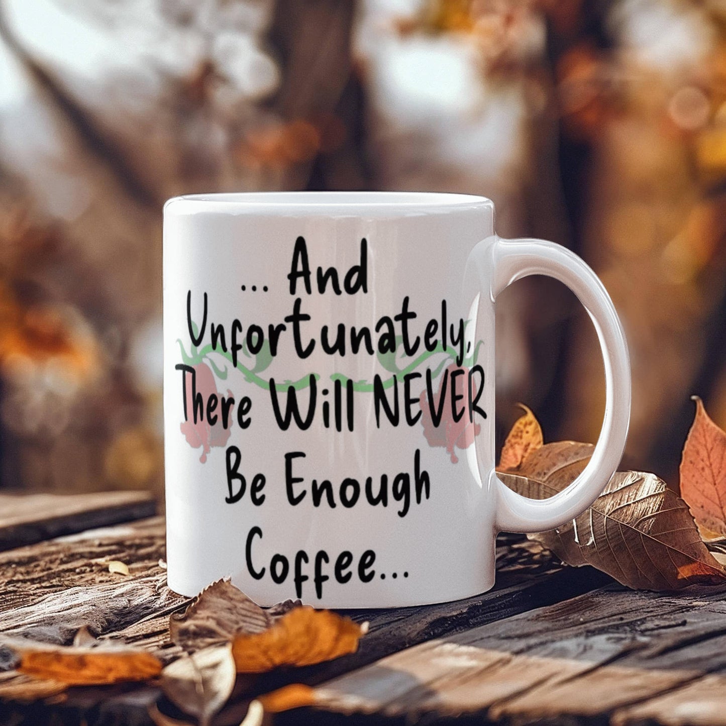 "Not Enough Coffee" Mug 11 oz.